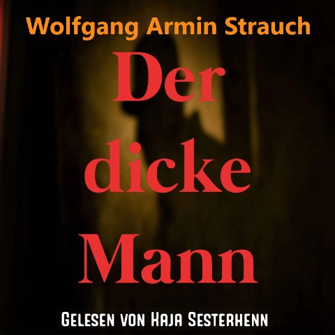 Der dicke Mann - Wolfgang Armin Strauch