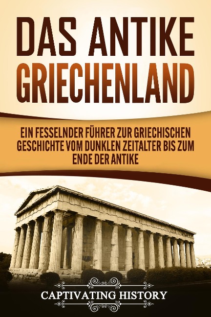 Das antike Griechenland - Captivating History