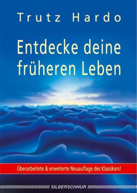 Entdecke deine früheren Leben - Trutz Hardo