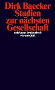 Cover-Bild zum Titel 'Studien zur nächsten Gesellschaft' von 'Dirk Baecker'