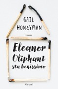 Cover-Bild zum Titel 'Eleanor Oliphant sta benissimo' von 'Gail Honeyman'