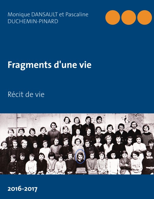 Fragments d'une vie - Monique Dansault, Pascaline Duchemin-Pinard