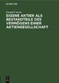 Cover-Bild zum Titel 'Eigene Aktien als Bestandteile des Vermögens einer Aktiengesellschaft' von 'Konrad Cosack'