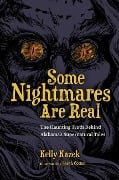 Some Nightmares Are Real - Kelly Kazek