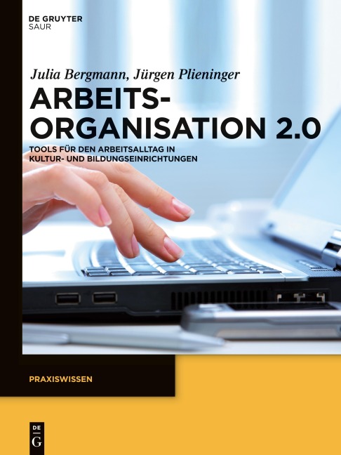 Arbeitsorganisation 2.0 - Julia Bergmann, Jürgen Plieninger