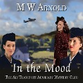 Cover-Bild zum Titel 'In the Mood' von 'M. W. Arnold'