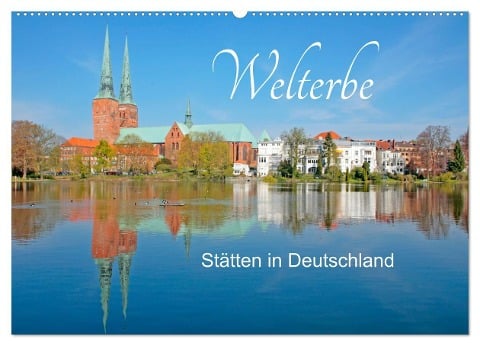 Welterbe - Stätten in Deutschland (Wandkalender 2024 DIN A2 quer), CALVENDO Monatskalender - Siegfried Kuttig
