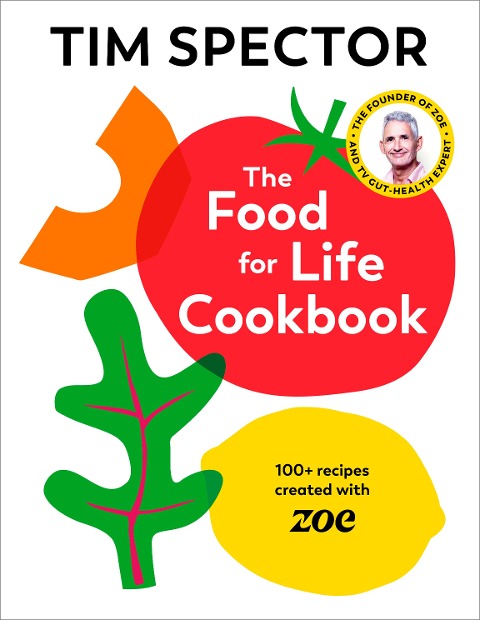 The Food For Life Cookbook - Tim Spector