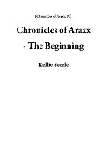 Cover-Bild zum Titel 'Chronicles of Araxx - The Beginning' von 'Kellie Steele'