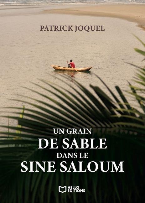 Un grain de sable dans le Sine Saloum - Patrick Joquel