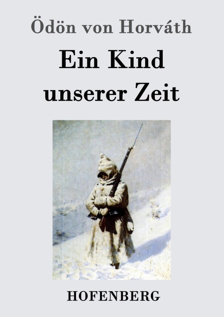 Ein Kind unserer Zeit - Ödön Von Horváth