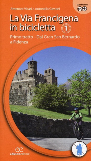 Primo tratto. Dal Gran San Bernardo a Fidenza - Antenore Vicari, Antonella Gaviani