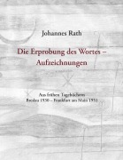 Cover-Bild zum Titel 'Die Erprobung des Wortes - Aufzeichnungen' von 'Johannes Rath'