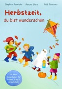 Cover-Bild zum Titel 'Herbstzeit, du bist wunderschön' von 'Sandra Lierz, Stephen Janetzko, Ralf Trautner'