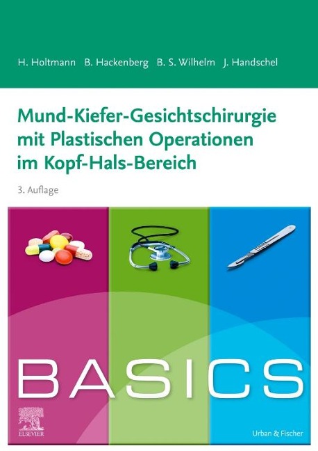 BASICS Mund-Kiefer-Gesichtschirurgie mit Plastischen Operationen im Kopf-Hals-Bereich - Berit Hackenberg, Jörg Handschel, Henrik Holtmann, Sven Bastian Wilhelm