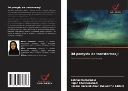 Cover-Bild zum Titel 'Od pomys¿u do transformacji' von 'Behnaz Kamalpour, Hajar Khorramabadi, Hosein Harandi Amin (Scientific Editor)'