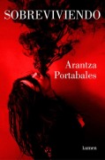 Cover-Bild zum Titel 'Sobreviviendo / Surviving' von 'Arantza Portabales'