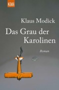 Cover-Bild zum Titel 'Das Grau der Karolinen' von 'Klaus Modick'