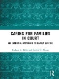 Cover-Bild zum Titel 'Caring for Families in Court' von 'Barbara A. Babb, Judith D. Moran'