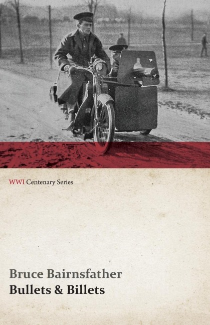 Bullets & Billets (WWI Centenary Series) - Bruce Bairnsfather
