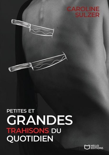 Petites et grandes trahisons du quotidien - Caroline Sulzer