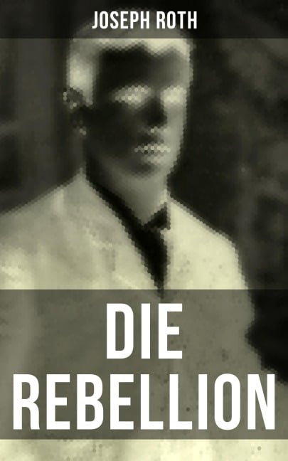 Die Rebellion - Joseph Roth