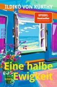 Eine halbe Ewigkeit - Ildikó von Kürthy