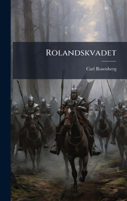 Rolandskvadet - C[arl] Rosenberg