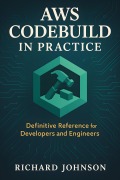 Cover-Bild zum Titel 'AWS CodeBuild in Practice' von 'Richard Johnson'