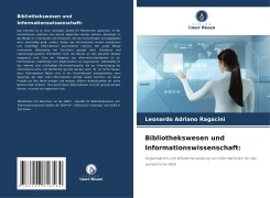 Bibliothekswesen und Informationswissenschaft: - Leonardo Adriano Ragacini