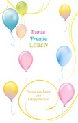 Cover-Bild zum Titel 'Bunte Freude LEBEN' von 'Fabijenna Lord'
