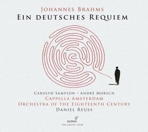 Ein deutsches Requiem - Daniel Reuss Orchestra of the Eighteenth Century