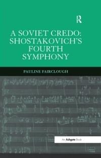 A Soviet Credo: Shostakovich's Fourth Symphony - Pauline Fairclough