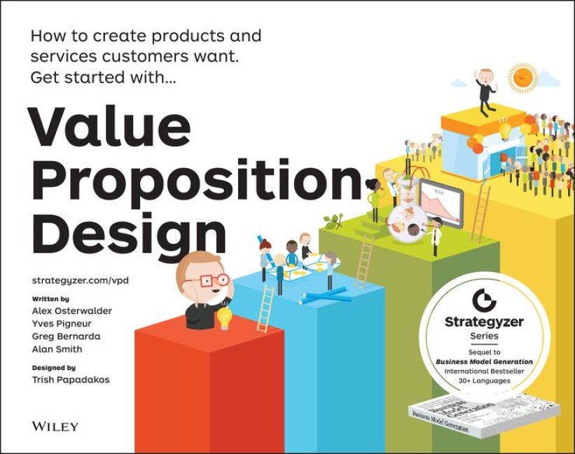 Value Proposition Design - Alexander Osterwalder, Yves Pigneur, Gregory Bernarda, Alan Smith