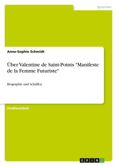 Über Valentine de Saint-Points "Manifeste de la Femme Futuriste" - Anne-Sophie Schmidt