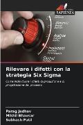 Rilevare i difetti con la strategia Six Sigma - Parag Jadhav, Mikhil Bhavsar, Subhash Patil