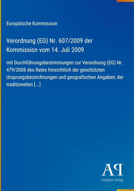 Verordnung (EG) Nr. 607/2009 der Kommission vom 14. Juli 2009 - Europäische Kommission
