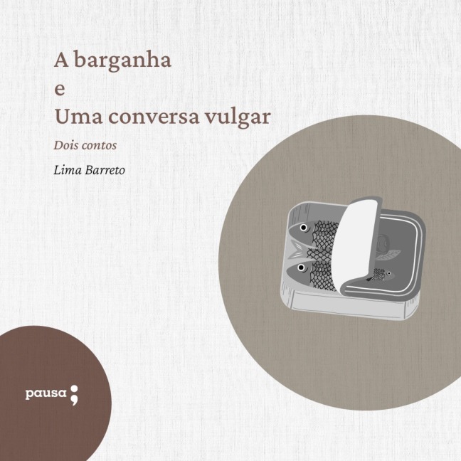 A barganha e Uma conversa vulgar - Lima Barreto