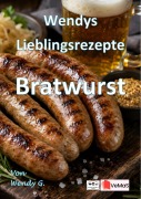 Cover-Bild zum Titel 'Wendys Lieblingsrezepte - Braten' von 'Wendy G.'