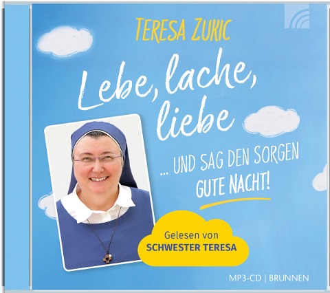 Lebe, lache, liebe... und sag den Sorgen GUTE NACHT! - Teresa Zukic