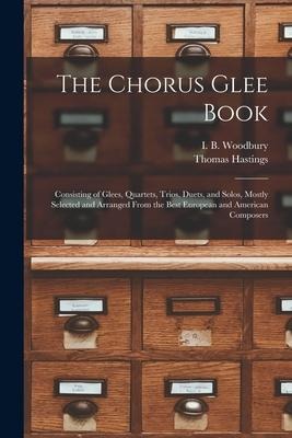 The Chorus Glee Book - Thomas Hastings