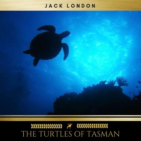 The Turtles of Tasman - Jack London