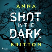 Cover-Bild zum Titel 'Shot in the Dark' von 'Anna Britton'
