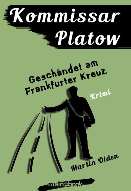 Kommissar Platow, Band 9: Geschändet am Frankfurter Kreuz - Martin Olden