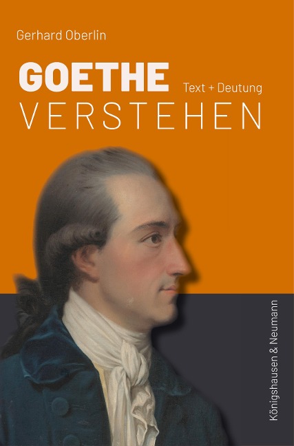 Goethe verstehen - Gerhard Oberlin