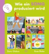 Cover-Bild zum Titel 'Wie ein Song produziert wird - Ein bunt illustriertes Kindersachbuch über Musik, Kreativität und Teamwork' von 'Doro Globus, Rose Blake'