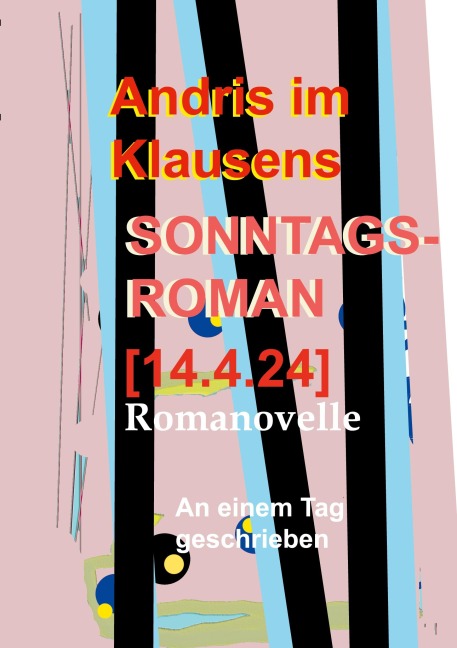 Sonntagsroman [14.4.2024] - Andris im Klausens