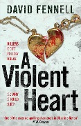 A Violent Heart - David Fennell