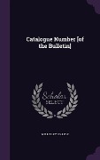 Cover-Bild zum Titel 'Catalogue Number [Of the Bulletin]' von ''