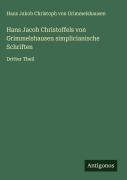 Cover-Bild zum Titel 'Hans Jacob Christoffels von Grimmelshausen simplicianische Schriften' von 'Hans Jakob Christoph Von Grimmelshausen'